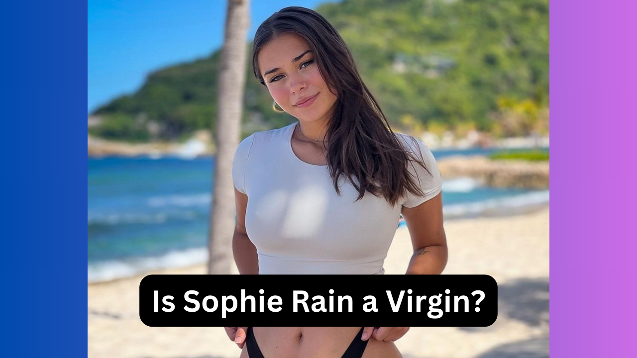 Is Sophie Rain a Virgin?